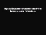 Read Mystical Encounters with the Natural World: Experiences and Explanations Ebook Free