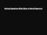 Read Harley Davidson Ride Atlas of North America Ebook Free