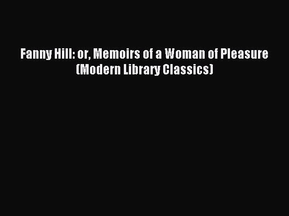 Download Fanny Hill: or Memoirs of a Woman of Pleasure (Modern Library Classics) PDF Online