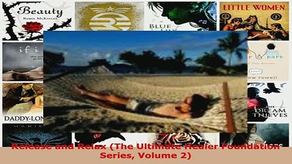 PDF  Release and Relax The Ultimate Healer Foundation Series Volume 2  EBook