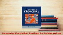 PDF  Composing Knowledge Readings for College Writers Read Full Ebook