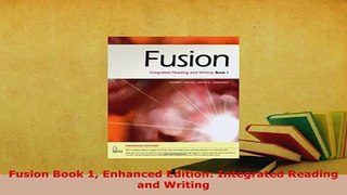 Download  Fusion Book 1 Enhanced Edition Integrated Reading and Writing Read Online