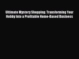 [PDF] Ultimate Mystery Shopping: Transforming Your Hobby Into a Profitable Home-Based Business