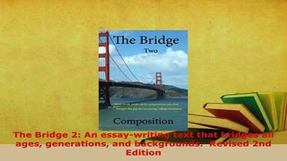 Download  The Bridge 2 An essaywriting text that bridges all ages generations and backgrounds  PDF Online