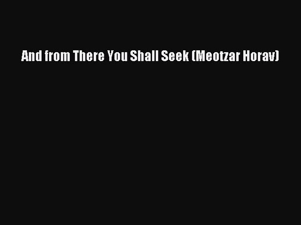 Download And from There You Shall Seek (Meotzar Horav) PDF Online