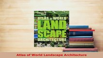 PDF  Atlas of World Landscape Architecture PDF Book Free