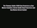 Read The Thomas Guide 2008 San Francisco & San Mateo Counties: Street Guide (San Francisco