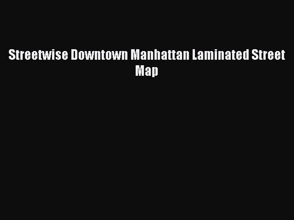Read Streetwise Downtown Manhattan Laminated Street Map Ebook Free