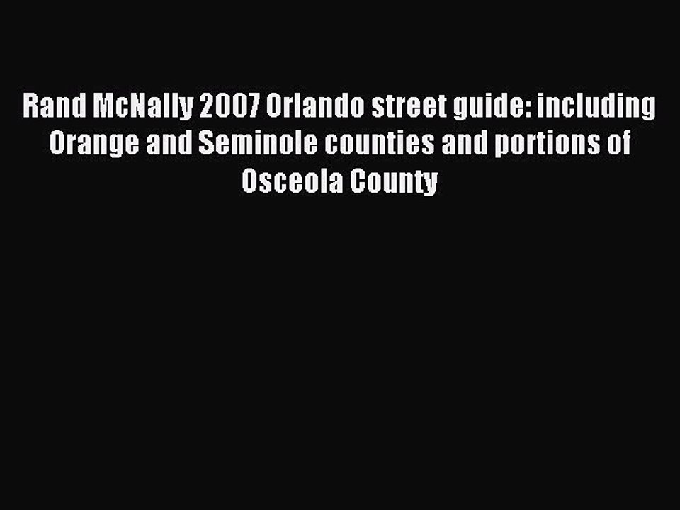 Read Rand McNally 2007 Orlando street guide: including Orange and Seminole counties and portions
