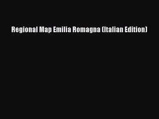 Download Regional Map Emilia Romagna (Italian Edition) PDF Free