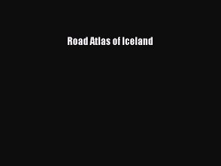 Read Road Atlas of Iceland Ebook Free