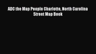 Download ADC the Map People Charlotte North Carolina Street Map Book Ebook Online