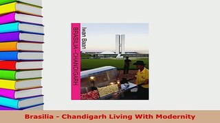 Download  Brasilia  Chandigarh Living With Modernity PDF Full Ebook