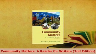 Download  Community Matters A Reader for Writers 2nd Edition Free Books
