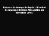 Read Historical Dictionary of the Baptists (Historical Dictionaries of Religions Philosophies