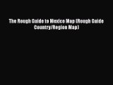 [PDF] The Rough Guide to Mexico Map (Rough Guide Country/Region Map) [Download] Online