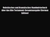 Read Hebräisches und Aramäisches Handwörterbuch über das Alte Testament: Gesamtausgabe (German