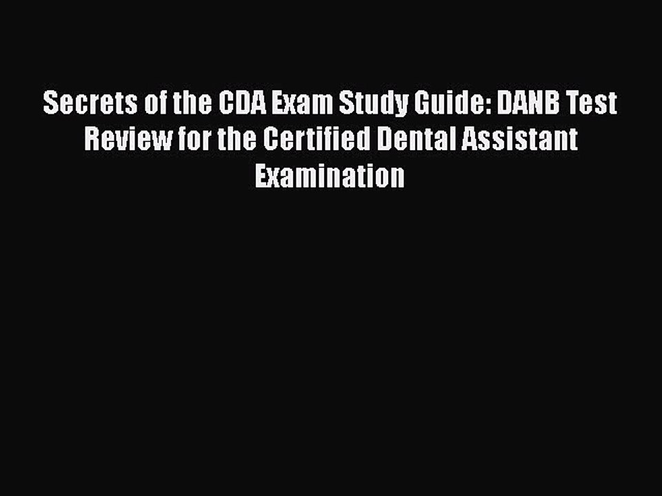 Download Secrets of the CDA Exam Study Guide: DANB Test Review for the Certified Dental Assistant