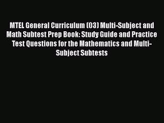 PDF MTEL General Curriculum (03) Multi-Subject and Math Subtest Prep Book: Study Guide and