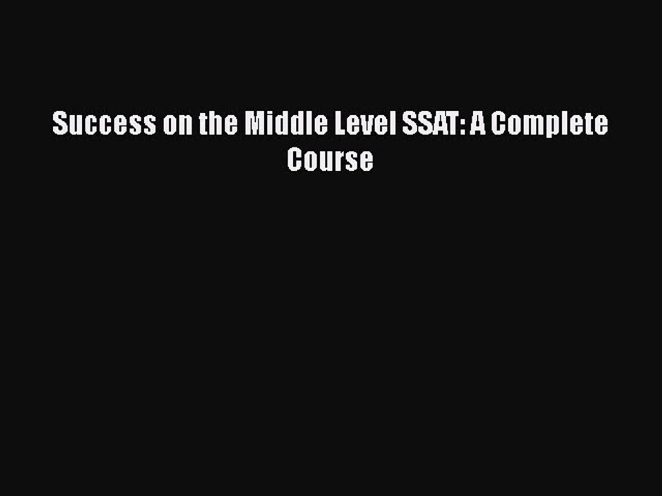PDF Success on the Middle Level SSAT: A Complete Course Free Books