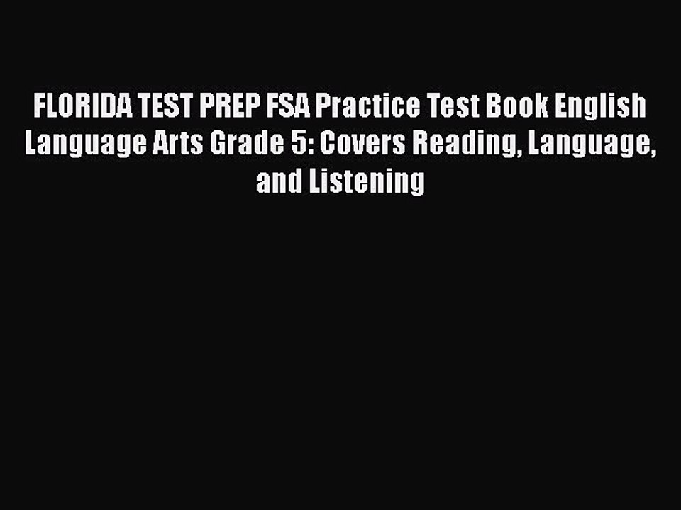 PDF FLORIDA TEST PREP FSA Practice Test Book English Language Arts Grade 5: Covers Reading