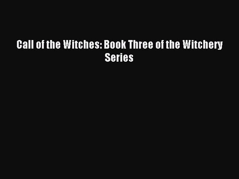 Read Call of the Witches: Book Three of the Witchery Series Ebook Free