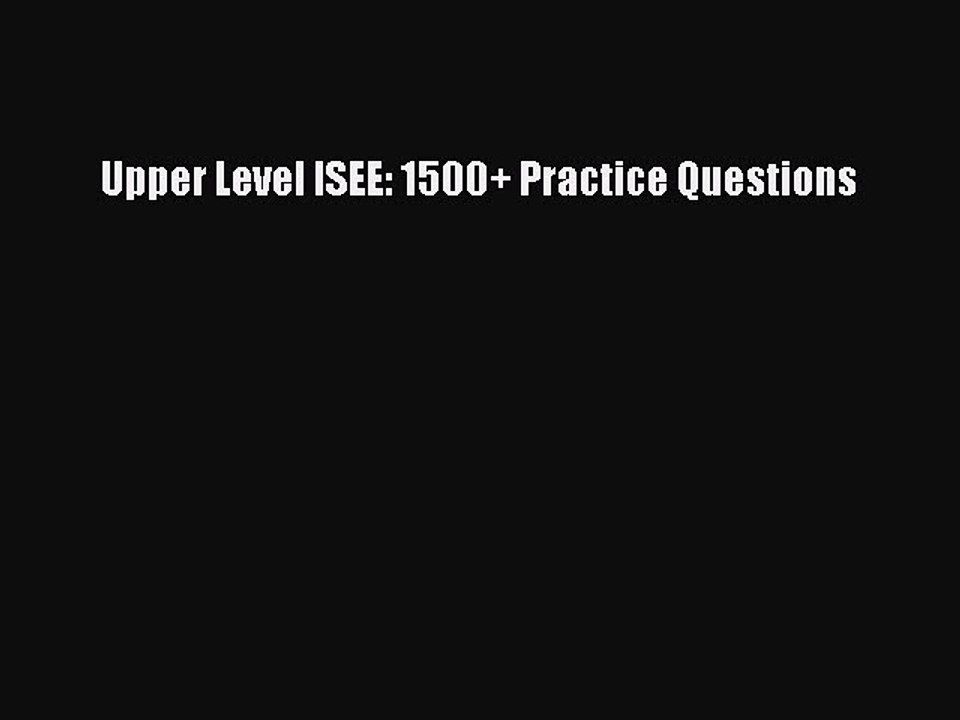 Download Upper Level ISEE: 1500+ Practice Questions  Read Online