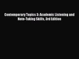 PDF Contemporary Topics 3: Academic Listening and Note-Taking Skills 3rd Edition Free Books