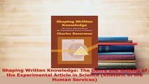 Download  Shaping Written Knowledge The Genre and Activity of the Experimental Article in Science Free Books