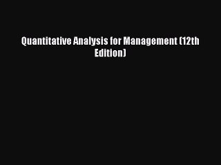 PDF Quantitative Analysis for Management (12th Edition) Free Books