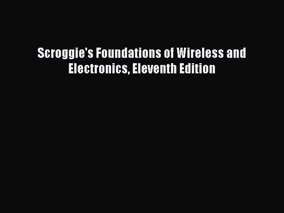 Download Scroggie's Foundations of Wireless and Electronics Eleventh Edition PDF Free