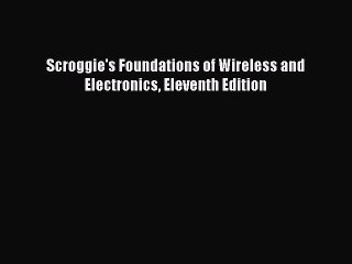 Download Scroggie's Foundations of Wireless and Electronics Eleventh Edition PDF Free