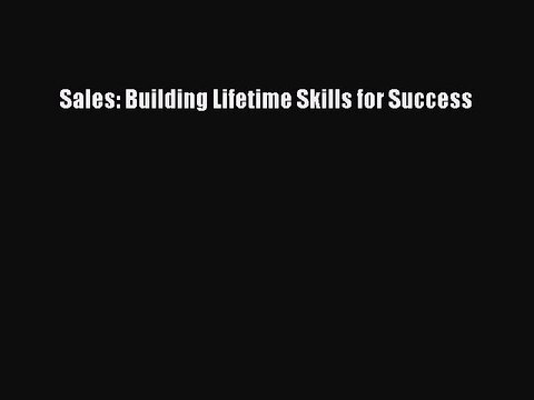 Read Sales: Building Lifetime Skills for Success Ebook Online