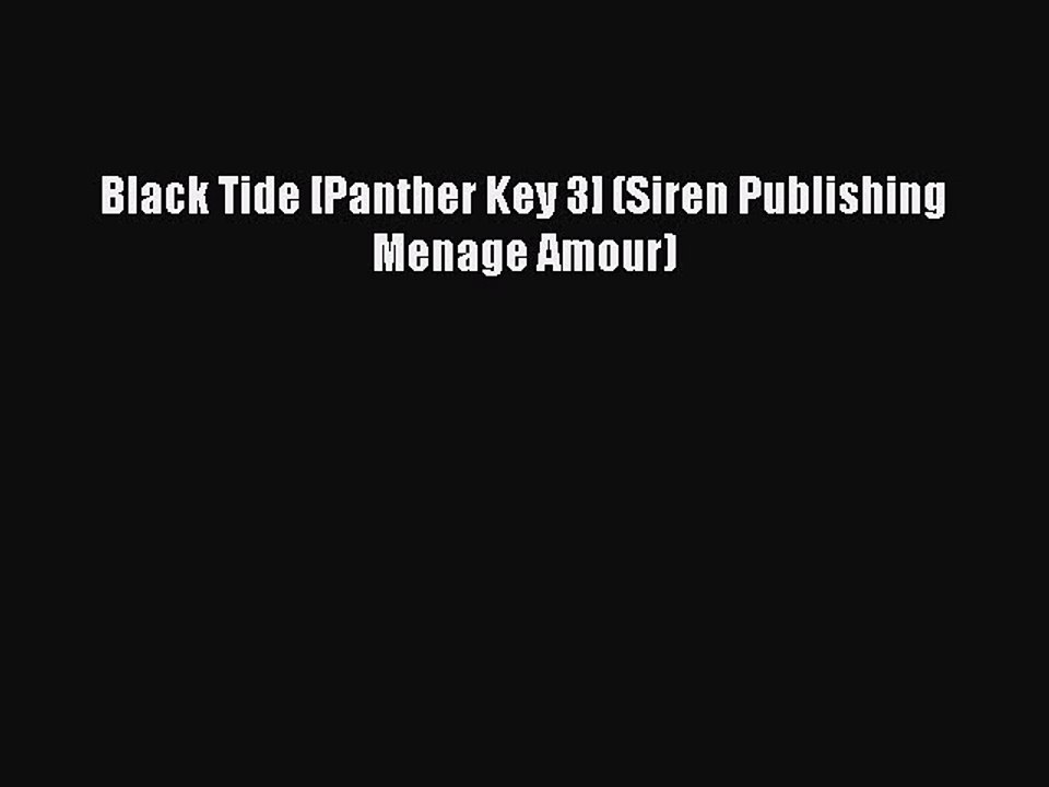 Read Black Tide [Panther Key 3] (Siren Publishing Menage Amour) Ebook Free