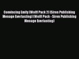 Read Convincing Emily [Wolff Pack 2] (Siren Publishing Menage Everlasting) (Wolff Pack - Siren