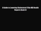 Read A Guide to Lowering Cholesterol (Yike MD Health Reports Book 3) Ebook Free