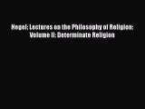 Read Hegel: Lectures on the Philosophy of Religion: Volume II: Determinate Religion Ebook Free