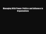 [PDF] Managing With Power: Politics and Influence in Organizations [Read] Full Ebook