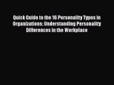 Read Quick Guide to the 16 Personality Types in Organizations: Understanding Personality Differences