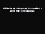 Read CLEP® Analyzing & Interpreting Literature Book   Online (CLEP Test Preparation) Ebook