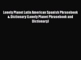 PDF Lonely Planet Latin American Spanish Phrasebook & Dictionary (Lonely Planet Phrasebook