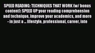 Read SPEED READING: TECHNIQUES THAT WORK (w/ bonus content): SPEED UP your reading comprehension