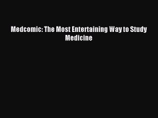Read Medcomic: The Most Entertaining Way to Study Medicine Ebook Online