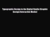 Read Typographic Design in the Digital Studio (Graphic Design/Interactive Media) Ebook Free