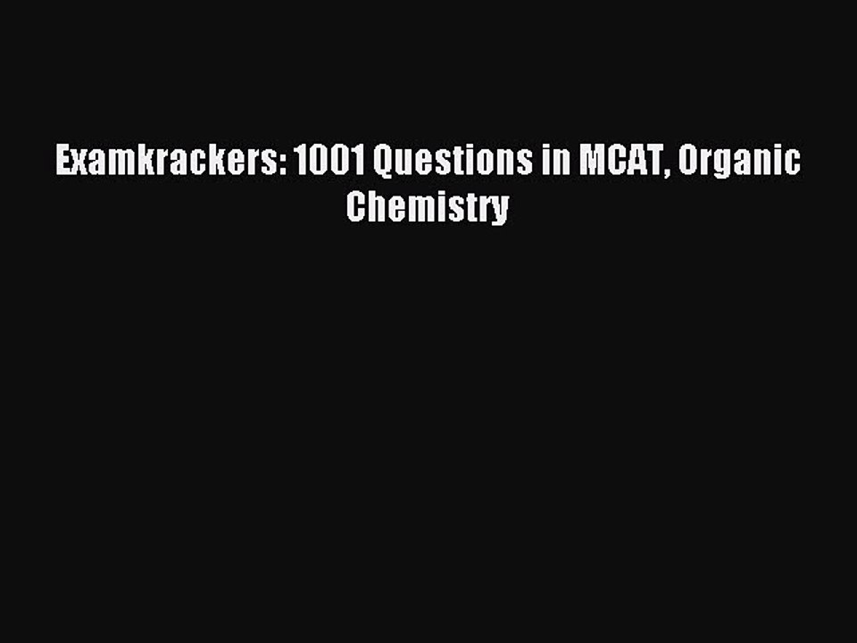 Download Examkrackers: 1001 Questions in MCAT Organic Chemistry PDF Free