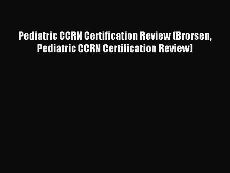 Read Pediatric CCRN Certification Review (Brorsen Pediatric CCRN Certification Review) Ebook