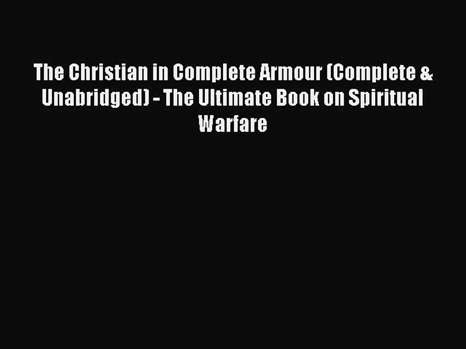 Read The Christian in Complete Armour (Complete & Unabridged) - The Ultimate Book on Spiritual