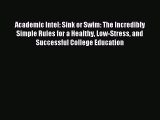 Read Academic Intel: Sink or Swim: The Incredibly Simple Rules for a Healthy Low-Stress and
