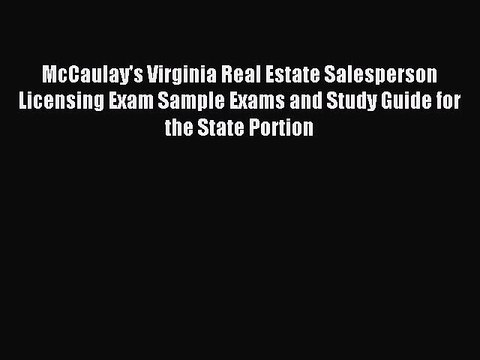 Read McCaulay's Virginia Real Estate Salesperson Licensing Exam Sample Exams and Study Guide