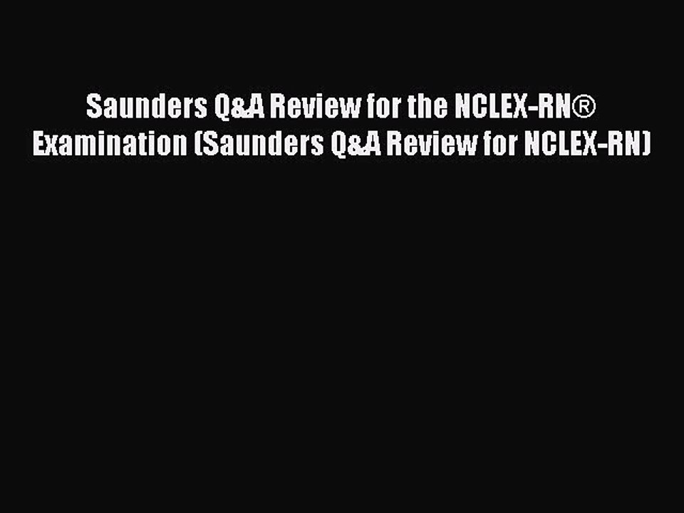 Read Saunders Q&A Review for the NCLEX-RN® Examination (Saunders Q&A Review for NCLEX-RN) Ebook